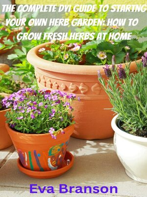 cover image of The Complete DIY Book to Starting Your Own Herb Garden